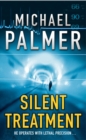 Silent Treatment : a spine-chilling and compelling medical thriller you won’t be able to put down… - Book