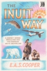 The Inuit Way : A Journey across Greenland and the Canadian Arctic Archipelago - Book