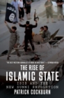The Rise of Islamic State : ISIS and the New Sunni Revolution - Book