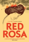 Red Rosa : A Graphic Biography of Rosa Luxemburg - Book