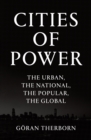Cities of Power : The Urban, The National, The Popular, The Global - eBook