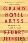 Grand Hotel Abyss : The Lives of the Frankfurt School - eBook