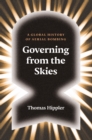 Governing from the Skies : A Global History of Aerial Bombing - eBook