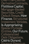 Fictitious Capital : How Finance Is Appropriating Our Future - eBook