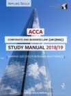 ACCA Corporate and Business Law (ENG) Study Manual 2018-19 : For Exams from 1st September 2018 until 31st August 2019 - Book