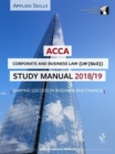 ACCA Corporate and Business Law (GLO) Study Manual 2018-19 : For Exams until August 2019 - Book