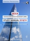 ACCA Advanced Performance Management Study Manual 2018-19 : For Exams until June 2019 - Book