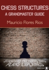 Chess Structures : A Grandmaster Guide - Book