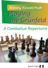 Playing the Grunfeld : A Combative Repertoire - Book