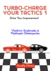 Turbo-Charge Your Tactics 1 : Drive Your Improvement - Book