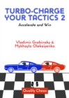 Turbo-Charge Your Tactics 2 : Accelerate and Win - Book