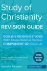 Study of Christianity : Beliefs & Practices: Component 2 (Route A): Wjec Eduqas Religious Studies GCSE (9-1) - Book