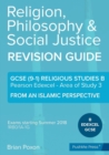 Religion, Philosophy & Social Justice : Area of Study 3: From an Islamic Perspective: GCSE Edexcel Religious Studies B (9-1) - Book