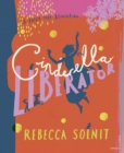 Cinderella Liberator : A Fairy Tale Revolution - Book