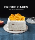 Fridge Cakes : Over 30 No-bake Desserts - Book