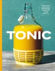 Tonic : Eclectic Remedies to Cure Whatever Ails You - Book