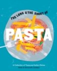 The Long and the Short of Pasta : A collection of treasured Italian dishes - Book