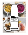 Blitz : Blender Recipes Without a Smoothie in Sight - eBook