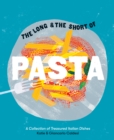 The Long and the Short of Pasta : A Collection of Treasured Italian Dishes - eBook