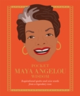 Pocket Maya Angelou Wisdom : Inspirational Quotes and Wise Words From a Legendary Icon - Book