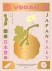Vegan JapanEasy : Classic & Modern Vegan Japanese Recipes to Cook at Home - Book