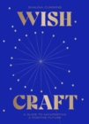 WishCraft : A Guide to Manifesting a Positive Future - Book