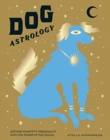 Dog Astrology : Decode Your Pet's Personality with the Power of the Zodiac - Book