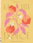 La Vita e Dolce : Italian-Inspired Desserts - Book