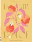 La Vita e Dolce : Italian-Inspired Desserts - eBook