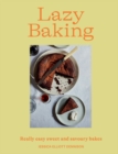Lazy Baking : Really Easy Sweet and Savoury Bakes - Book