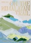 On the Himalayan Trail : Recipes and Stories from Kashmir to Ladakh - eBook