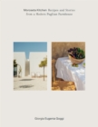 Moroseta Kitchen : Recipes and Stories from a Modern Puglian Farmhouse - Book