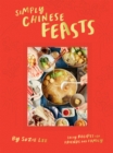 Simply Chinese Feasts : Tasty Recipes for Friends and Family - eBook