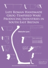 Late Roman Handmade Grog-Tempered Ware Producing Industries in South East Britain - eBook