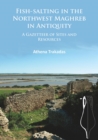 Fish-Salting in the Northwest Maghreb in Antiquity : A Gazetteer of Sites and Resources - Book