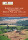 Late Prehistory and Protohistory: Bronze Age and Iron Age (1. The Emergence of warrior societies and its economic, social and environmental consequences; 2. Aegean – Mediterranean imports and influenc - Book