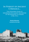 In Pursuit of Ancient Cyrenaica... : Two hundred years of exploration set against the history of archaeology in Europe (1706-1911) - Book