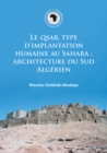 Le QSAR, type d'implantation humaine au Sahara: architecture du Sud Algerien - Book