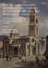 The Archaeology and History of the Church of the Redeemer and the Muristan in Jerusalem : A Collection of Essays from a Workshop on the Church of the Redeemer and its Vicinity held on 8th/9th Septembe - Book