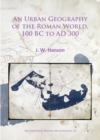 An Urban Geography of the Roman World, 100 BC to AD 300 - eBook