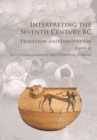 Interpreting the Seventh Century BC : Tradition and Innovation - eBook