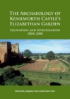 The Archaeology of Kenilworth Castle's Elizabethan Garden : Excavation and Investigation 2004-2008 - eBook