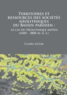 Territoires et ressources des societes neolithiques du Bassin parisien : le cas du Neolithique moyen (4500 - 3800 av. n. e.) - Book