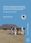 Ceramic manufacturing techniques and cultural traditions in Nubia from the 8th to the 3rd millennium BC : Examples from Sai Island - Book