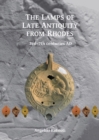 The Lamps of Late Antiquity from Rhodes : 3rd-7th centuries AD - eBook