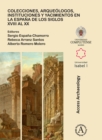 Colecciones, arqueologos, instituciones y yacimientos en la Espana de los siglos XVIII al XX - Book