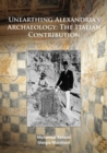 Unearthing Alexandria's Archaeology: The Italian Contribution - eBook