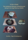 To Die in Style! The residential lifestyle of feasting and dying in Iron Age Stamna, Greece - Book