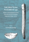 The Grotte du Placard at 150: New Considerations on an Exceptional Prehistoric Site - Book