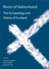 Roots of Nationhood: The Archaeology and History of Scotland - eBook